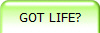 GOT LIFE?